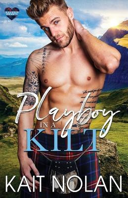 Playboy in a Kilt by Kait Nolan 9781648351761
