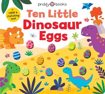 Little Squishies: Ten Little Dinosaur Eggs by Roger Priddy 9781684494552