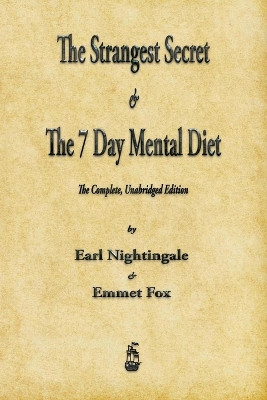 The Strangest Secret and The Seven Day Mental Diet by Earl Nightingale 9781603869041