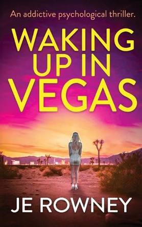 Waking Up In Vegas by J E Rowney 9781917398022