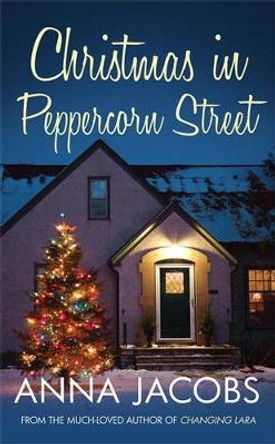 Christmas in Peppercorn Street: A festive tale of family, friendship and love from the multi-million copy bestselling author by Anna Jacobs