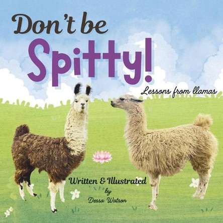 Don't Be Spitty by Dessa Watson 9798218505288