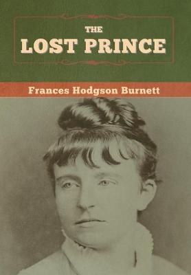 The Lost Prince by Frances Hodgson Burnett 9781647997601