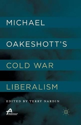 Michael Oakeshott's Cold War Liberalism by Terry Nardin 9781349506347