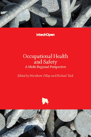 Occupational Health and Safety: A Multi-Regional Perspective by Manikam Pillay 9781789234107