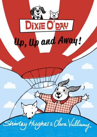Dixie O'Day: Up, Up and Away! by Shirley Hughes 9781782952329