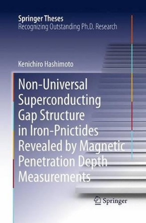 Non-Universal Superconducting Gap Structure in Iron-Pnictides Revealed by Magnetic Penetration Depth Measurements by Kenichiro Hashimoto 9784431563341