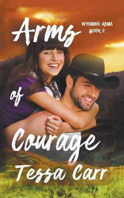 Arms of Courage by Tessa Carr 9798215212462