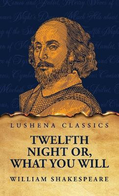 Twelfth Night Or, What You Will by William Shakespeare 9798890966537