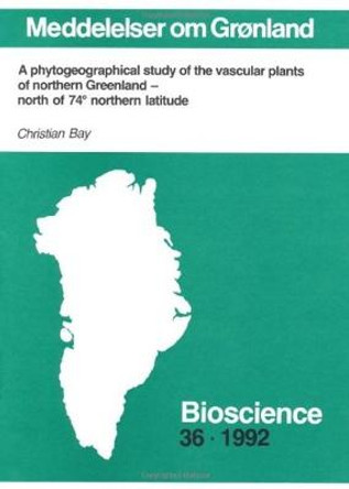 A phytogeographical study of the vascular plants of northern Greenland - north of 74 northern latitude by Christian Bay