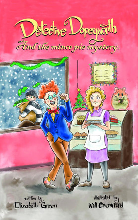 Detective Dopeyworth and the Mince Pie Mystery by Elizabeth Green 9781803816005