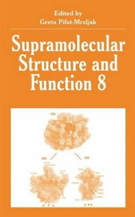 Supramolecular Structure and Function 8 by Greta Pifat-Mrzljak 9781475787535