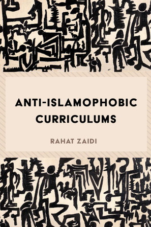 Anti-Islamophobic Curriculums by Rahat Zaidi 9781433122026