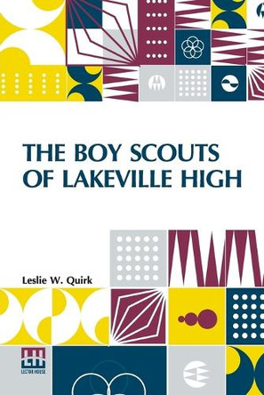 The Boy Scouts Of Lakeville High by Leslie W Quirk 9789356148826