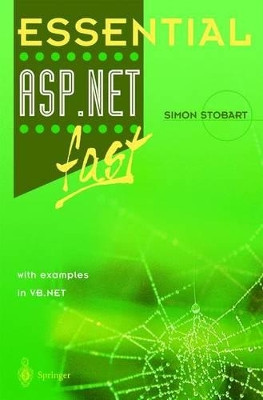 Essential ASP.NET (TM) fast: with examples in VB .Net by Simon Stobart 9781852336837