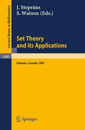 Set Theory and its Applications: Proceedings of a Conference held at York University, Ontario, Canada, Aug. 10-21, 1987 by Juris Steprans 9783540517306