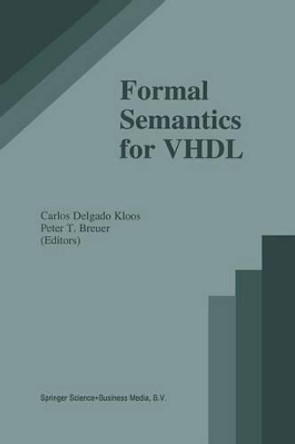 Formal Semantics for VHDL by Delgado Kloos 9781461359418