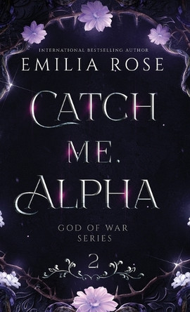 Catch Me Alpha: Discreet Edition by Emilia Rose 9781960052216