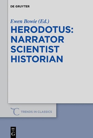 Herodotus - narrator, scientist, historian by Ewen Bowie 9783110581539
