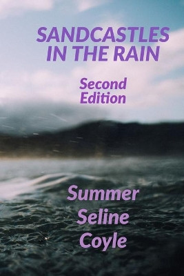 Sandcastles in the Rain by Summer Seline Coyle 9781999463915