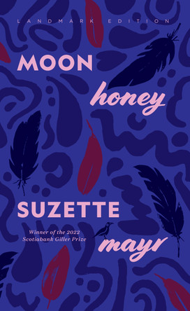 Moon Honey (Landmark) by Suzette Mayr 9781774391044