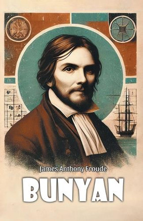 Bunyan by James Anthony Froude 9789369070428