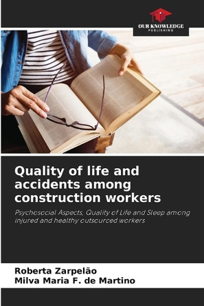 Quality of life and accidents among construction workers by Roberta Zarpelão 9786208551094