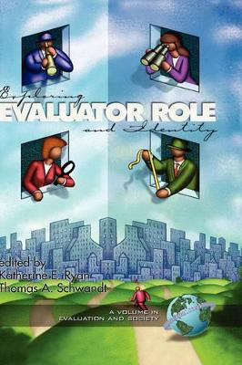 Exploring Evaluator Role and Identity by Katherine E. Ryan 9781931576857
