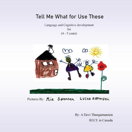Tell Me What for Use These: Language and Cognitive development for (4 - 5 years) by Arulmanidevi Thangamaniam 9798885254281