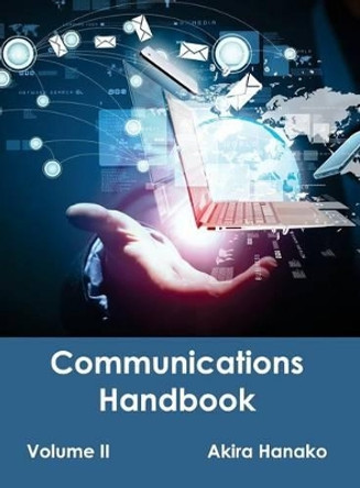 Communications Handbook: Volume II by Akira Hanako 9781632401090