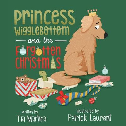 Princess Wigglebottom and the Forgotten Christmas by Patrick Laurent