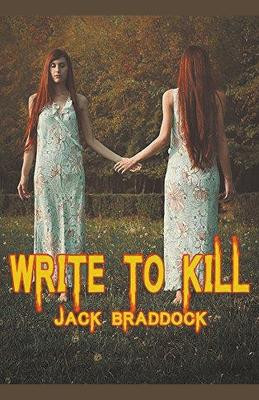 Write To Kill by Jack Braddock 9798224504138