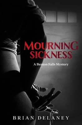 Mourning Sickness by Brian David Delaney 9798985257847