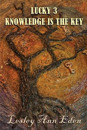 Lucky 3: Knowledge is the Key by Lesley Ann Eden 9781835383735
