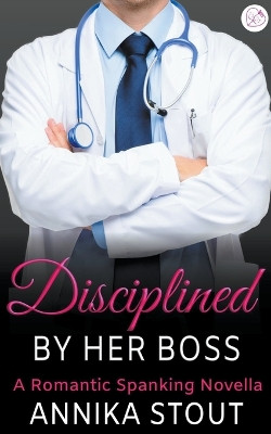 Disciplined By Her Boss by Annika Stout 9798224487363