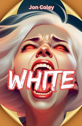 White by Jon Coley 9798230351115