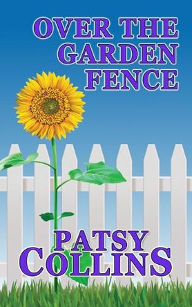 Over The Garden Fence by Patsy Collins 9781914339233