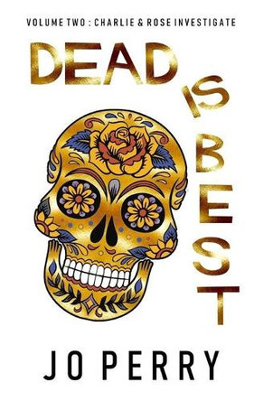 Dead Is Best by Jo Perry 9781914475221