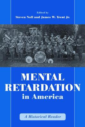 Mental Retardation in America: A Historical Reader by Steven Noll