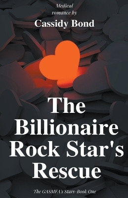 The Billionaire Rock Star's Rescue by Cassidy Bond 9798223578185