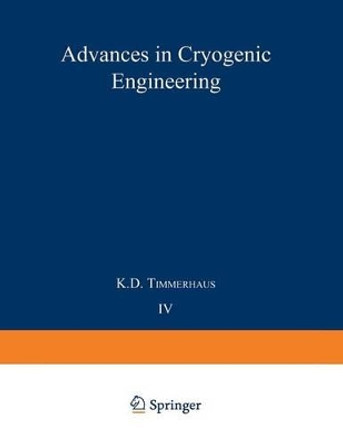 Advances in Cryogenic Engineering: Proceedings of the 1958 Cryogenic Engineering Conference by K. D. Timmerhaus 9781475705423