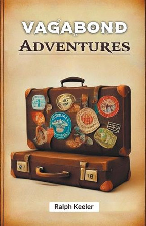 Vagabond Adventures by Ralph Keeler 9789368098348