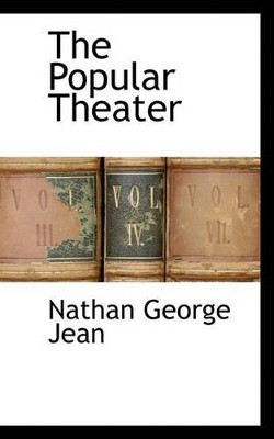The Popular Theater by Nathan George Jean 9781117589473