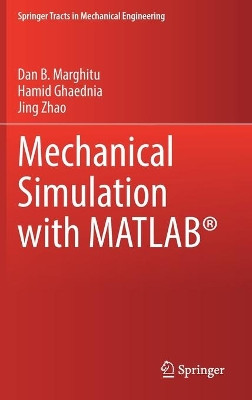 Mechanical Simulation with MATLAB (R) by Dan B. Marghitu 9783030881016