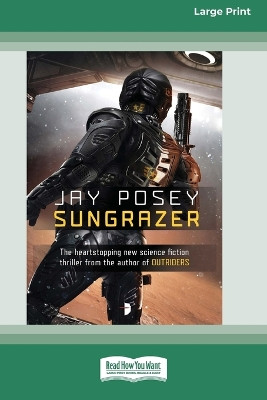 Sungrazer [Large Print 16 Pt Edition] by Jay Posey 9781038765574