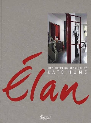Elan: The Interior Design of Kate Hume by Kate Hume 9780847861293