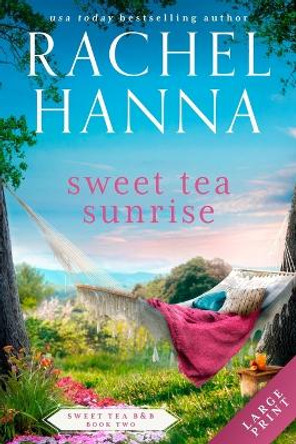 Sweet Tea Sunrise by Rachel Hanna 9781953334251