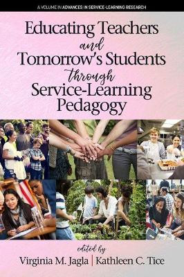 Educating Teachers and Tomorrow's Students through Service-Learning Pedagogy by Virginia M. Jagla 9781641133234