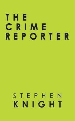 The Crime Reporter by Stephen Knight 9781698700328