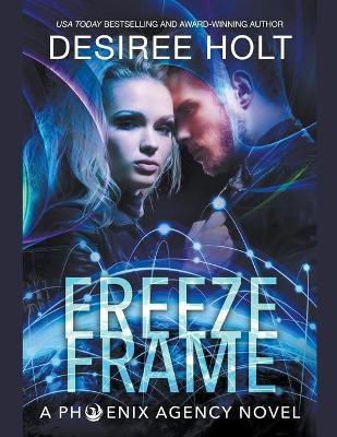 Freeze Frame by Desiree Holt 9781393968993